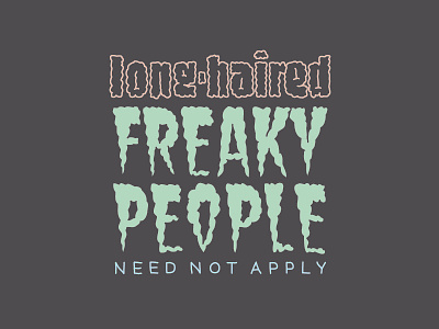 Don't Let the Man Get You Down apply freaky long haired need not people signs