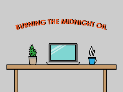 Burning the midnight oil