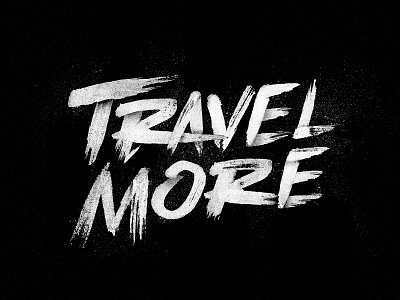 Travel More brush calligraphy handwritten lettering type typography