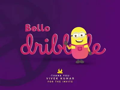 Bello Dribbble! 1st shot avinash avinashmurmu dribbble invite minion shot first thanks