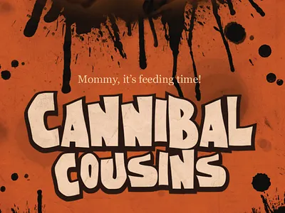 Cannibal Cousins cannibal distorted film grunge horror movie poster sci fi splatter type typography