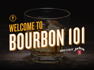 Welcome to Bourbon 101 advertising bourbon branding campaign custom content jim beam logo spirits whiskey