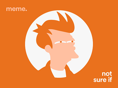 Not Sure If fry futurama futurama fry groening meme not sure if orange phillip fry phillip j fry planet express