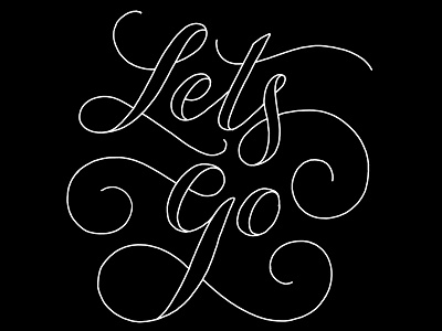 Lets Go adventure calligraphy font handlettering handmade type letsgo lettering script swash swirl travel typography