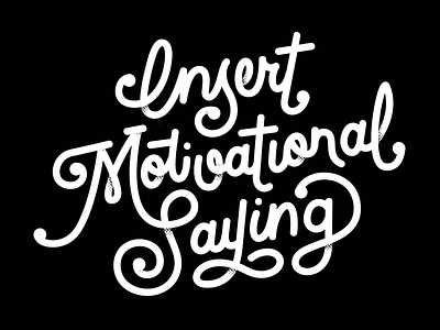 Insert Motivational Saying Typography blake stevenson font hand lettering illustration jetpacks and rollerskates jetpacksandrollerskates lettering monoline quote script typography