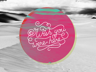 Wish You Were Here floyd hand lettering lyrics pink script typography