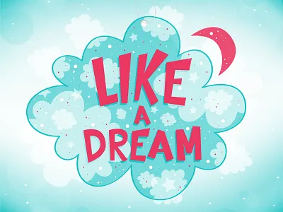 Like A Dream design dream graphic design hand lettering lettering