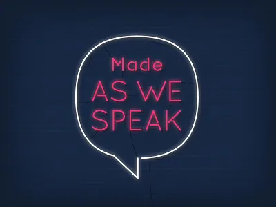 Made As We Speak lettering logo neon sign wall