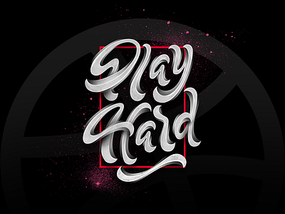 Play Hard!! dribbble hard lettering play