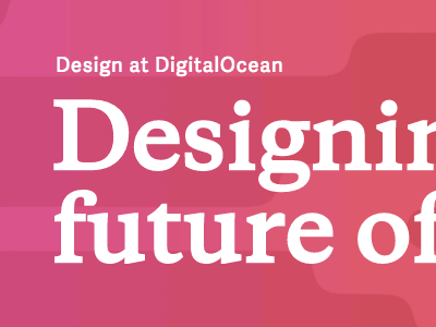 Design at DigitalOcean animation blob cloud design motion site