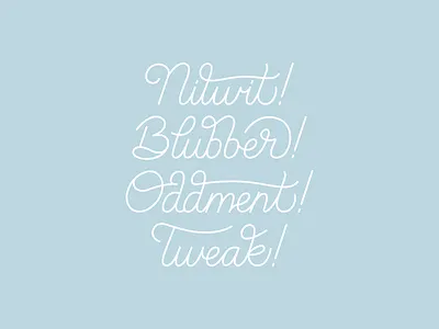 Nitwit! Blubber! Oddment! Tweak! albus blue dumbledore harry lettering light minimal potter quote script type typography