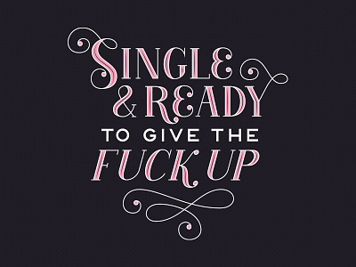 Single & Ready flourish funny handlettering inline lettering pink sarcastic serif type typography