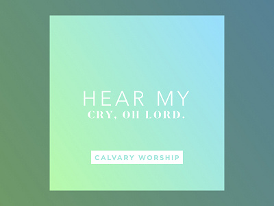 Calvary Worship / Hear My Cry, debut EP. adam adammcknight album album artwork calvary church church design cover ep mcknight music worship