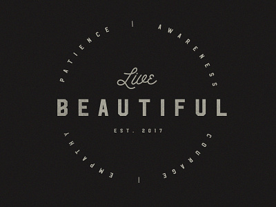 Live Beautiful awareness beautiful brand courage empathy lifestyle live logo patience