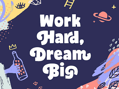 Work Hard, Dream Big abstract cartoon dreambig font funny graphicdesign illustration lettering typeface typography workhard