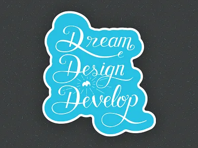Dream Design Develop design develop lettering dream sticker