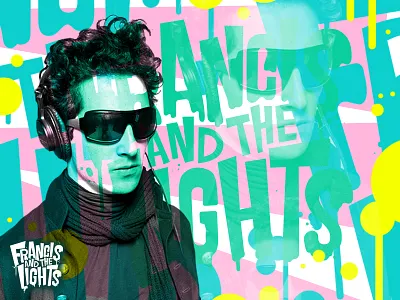 Francis and the Lights design francis and the lights graffiti music paint typography