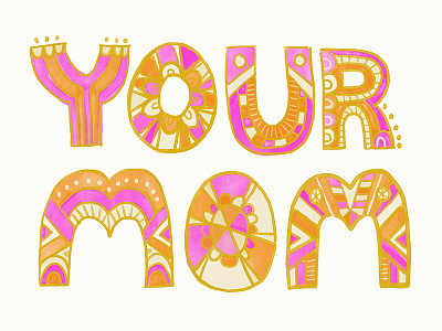 Your Mom 1 handlettering lettering mom retro type