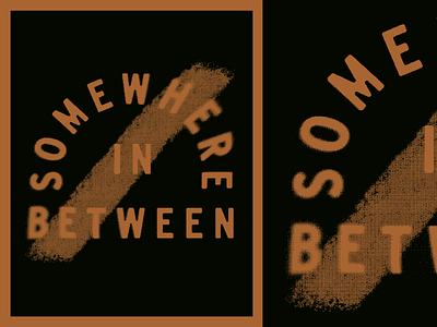 Somewhere In Between aiga bitmap brush somewhere in between talk texture type type treatment