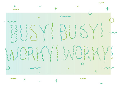 Busy Busy Worky Worky busy desk job doodle gradient handlettering illustration type workplace