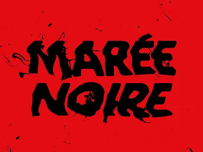 Marée Noire custom made déversement lettering oil oil spill pétrole typographie