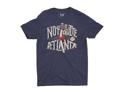 Not Quite Atlanta- In God We Must atlanta baseball illustration lettering tomahawk tshirt typography