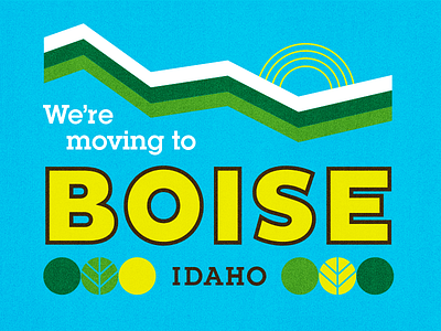 Were Moving To Boise boise idaho mountains moving sun trees