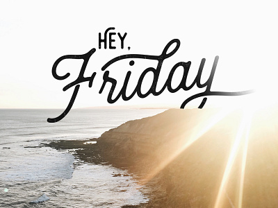 Hey Friday friday lettering type