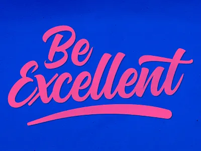 Be Excellent type