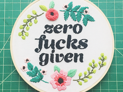 Zero Fucks Given design embroidery fabric floral flowers handmade lettering thread