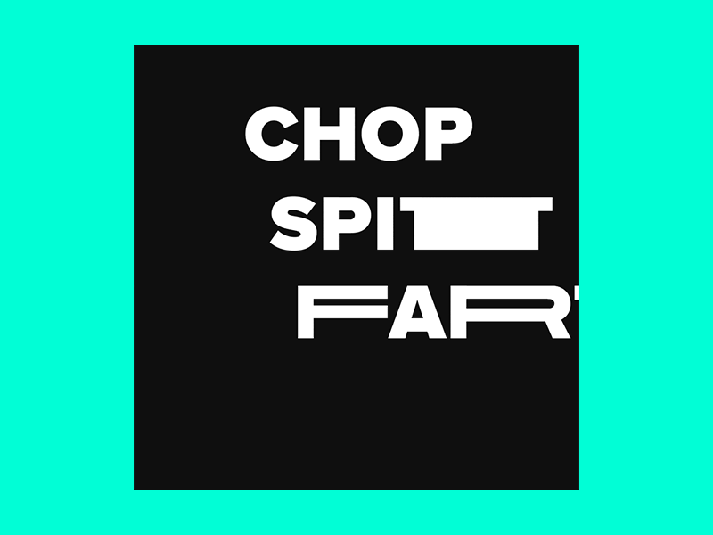 Chop, Spit, Fart, Burn animation motion graphics social swiss army man type watson dg