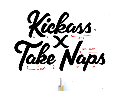 Kickass & Take Naps Process hand lettering ink kickass lettering micron naps type typography