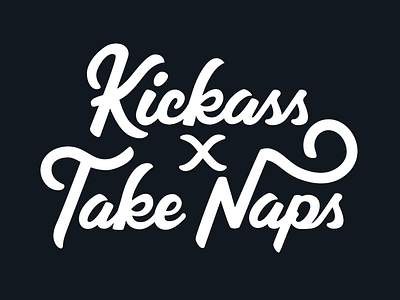 Kickass & Take Naps Process calligraphy hand lettering kickass lettering naps script type vector