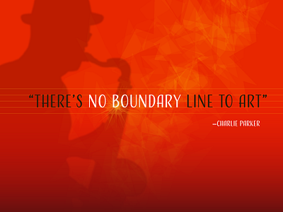 No Boundary Line to Art graphic graphic design orange quote red saxophone shadow vector