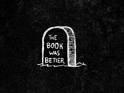 The Book Was Better book books hand lettering sketch tombstone vector vector texture