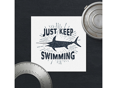 Just keep swimming badge dventure fish grunge hipster logo ocean sea travel trip typography vintage