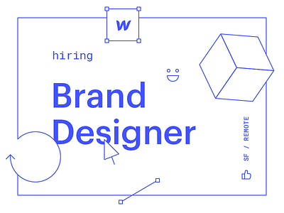 We're hiring a Brand Designer!! brand designer hello hiring me or remote sf tag webflow with work