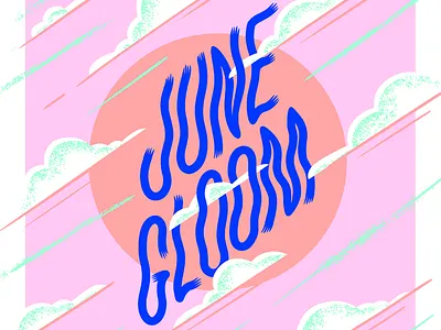June Gloom angles clouds font gloom hand lettering june letter sans serif texture typography