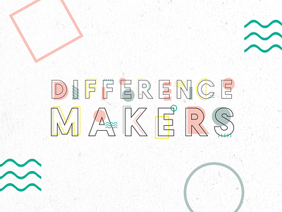 Difference Makers church series art sermon type typography