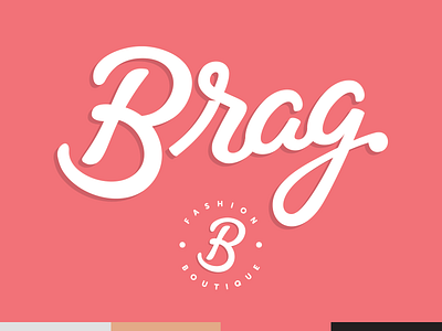 Brag Fashion Boutique boutique brag branding calligraphy clothing fashion hand lettering lettering logo script type women