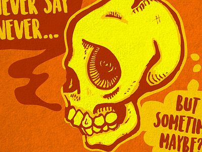 "Never Say Never" Skully art fun illustration sketch skull vector