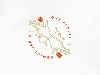 Love People & Use Things.. apparel hands love minimalist money people rose type