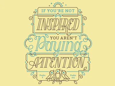 If you're not inspired you aren't paying attention custom type