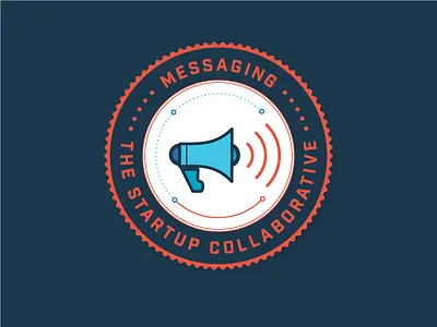 The Startup Collaborative: lvl 3 Messaging badge bullhorn button collaborative communicate communication marketing megaphone message messaging startup sticker