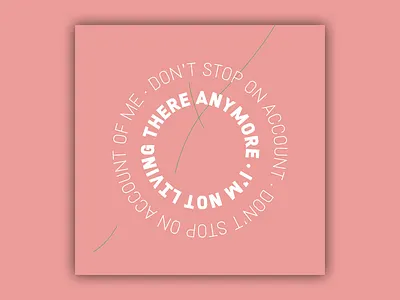 Don't stop on account of me