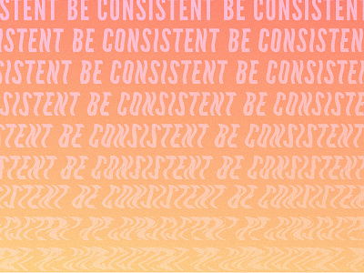 Be Consistent be consistent sunset words