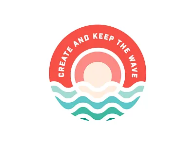 Create & Keep The Wave. graphic design logo illustration lettering ocean sun sunrise sunset typography waves