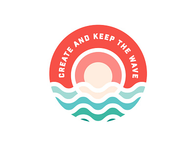 Create & Keep The Wave. graphic design logo illustration lettering ocean sun sunrise sunset typography waves