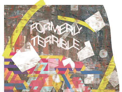 FORMERLY TERRIBLE art collage color colour design formerly joseph little ryan shape terrible texture