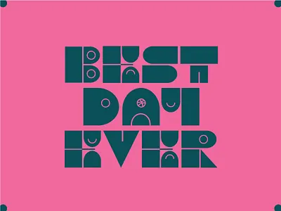Best Day Ever best best day day debut lettering retro type
